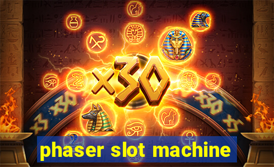 phaser slot machine