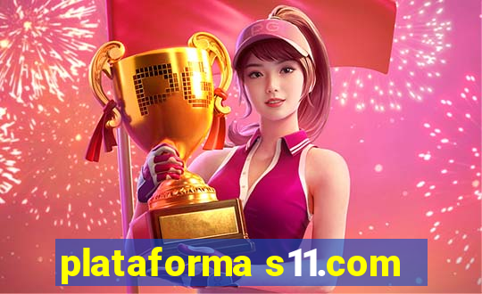 plataforma s11.com