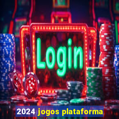 2024 jogos plataforma