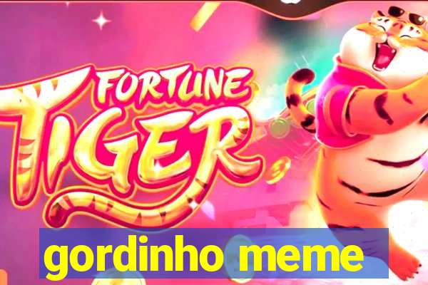 gordinho meme