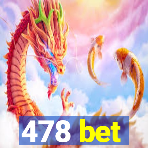 478 bet