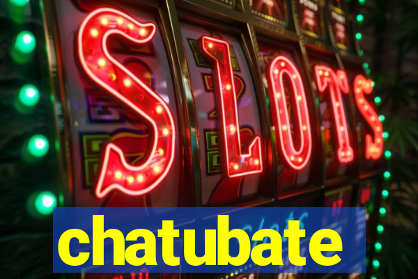 chatubate