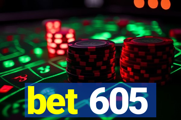 bet 605