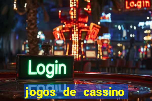 jogos de cassino que dao bonus no cadastro