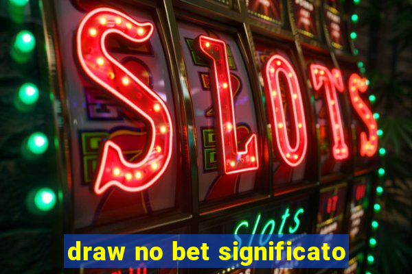 draw no bet significato