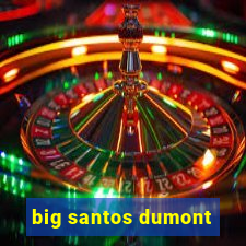 big santos dumont