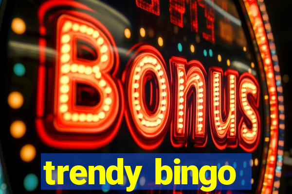 trendy bingo