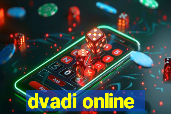 dvadi online