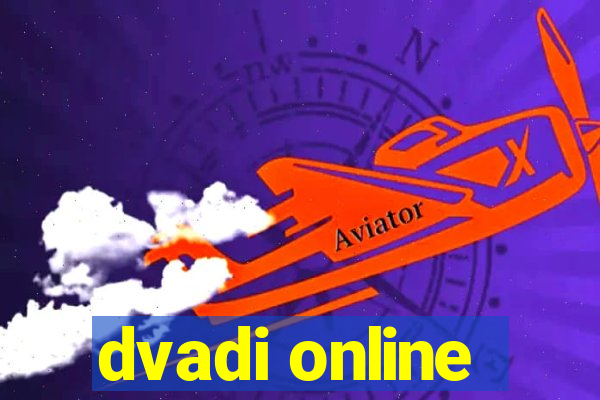 dvadi online