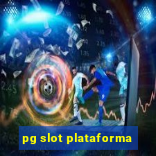 pg slot plataforma