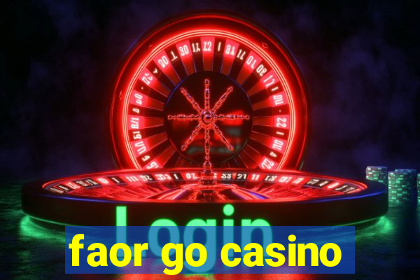 faor go casino