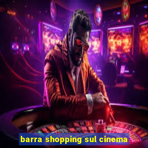 barra shopping sul cinema