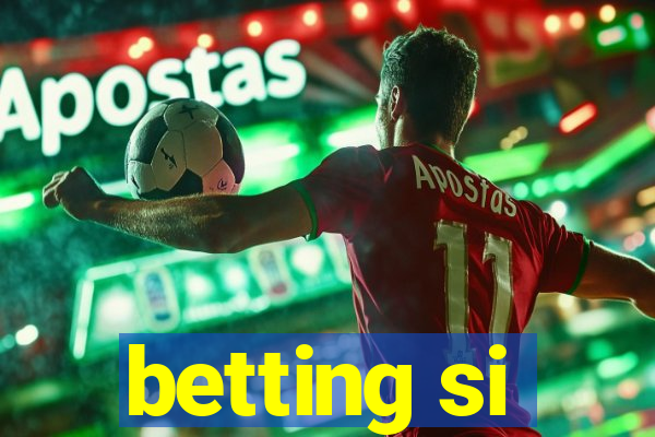 betting si