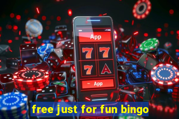 free just for fun bingo