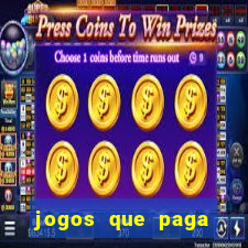 jogos que paga dinheiro de verdade sem depositar