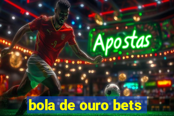 bola de ouro bets