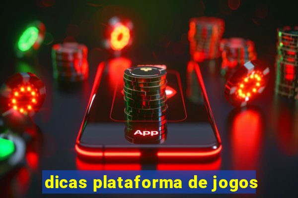 dicas plataforma de jogos