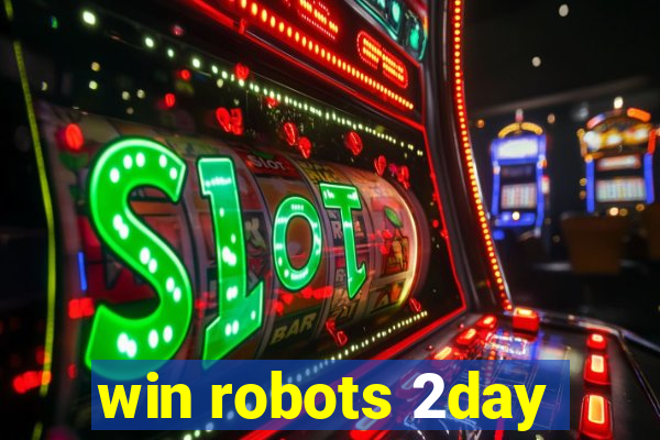 win robots 2day