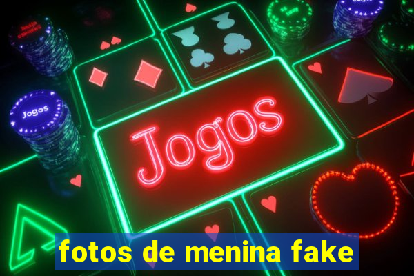 fotos de menina fake