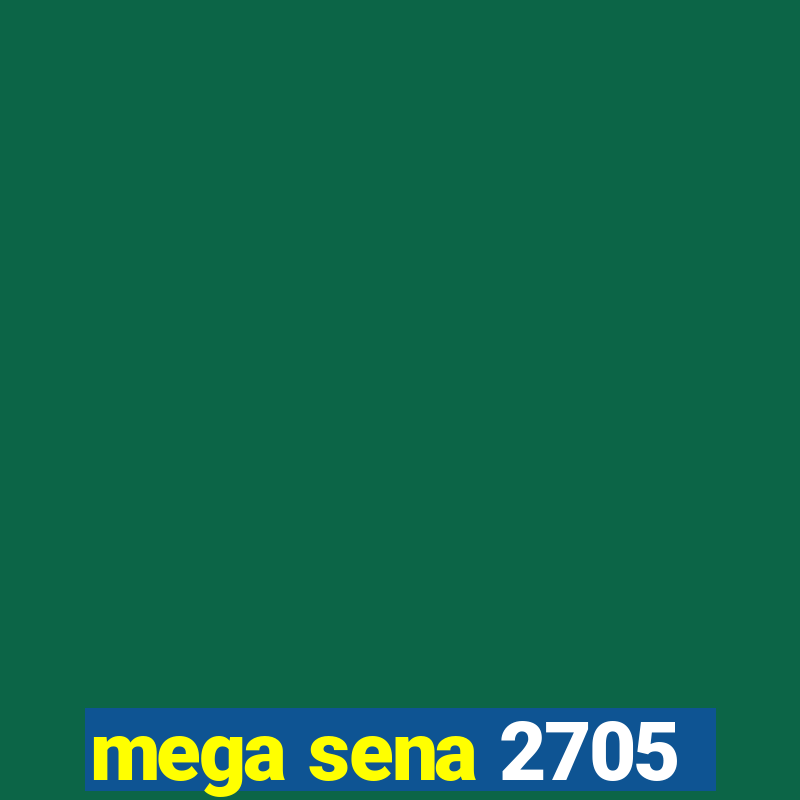 mega sena 2705