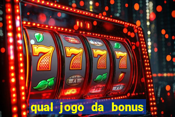 qual jogo da bonus de boas vindas