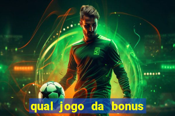 qual jogo da bonus de boas vindas