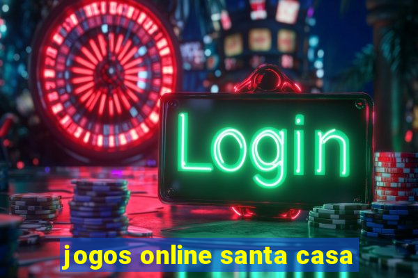 jogos online santa casa