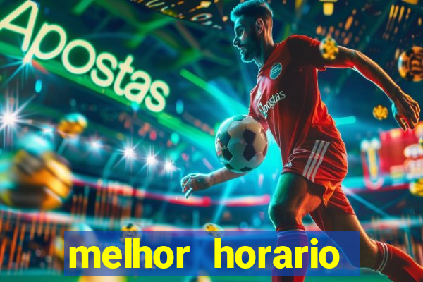 melhor horario jogar fortune tiger