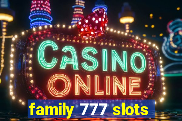 family 777 slots