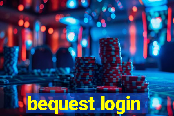 bequest login