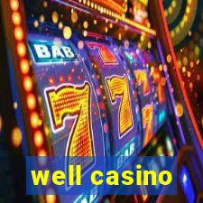 well casino