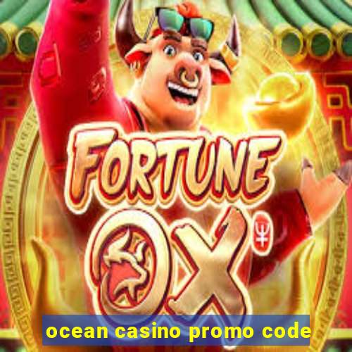 ocean casino promo code