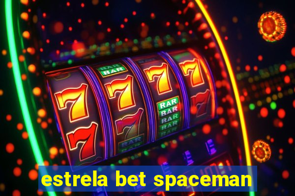 estrela bet spaceman