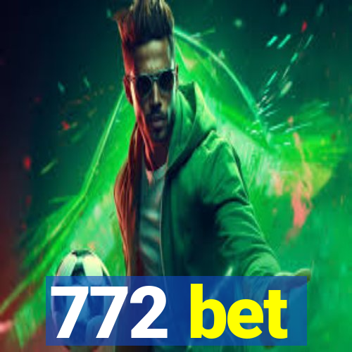 772 bet