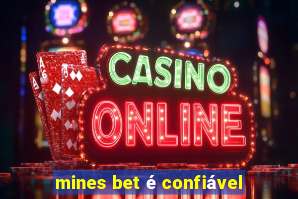 mines bet é confiável