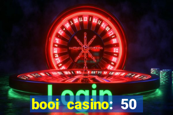 booi casino: 50 free spins no deposit