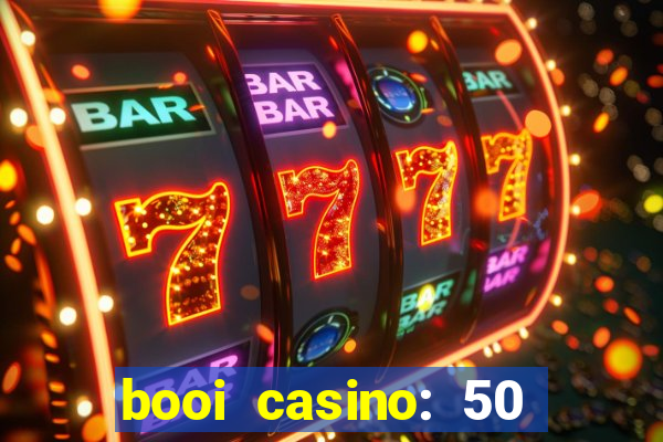 booi casino: 50 free spins no deposit