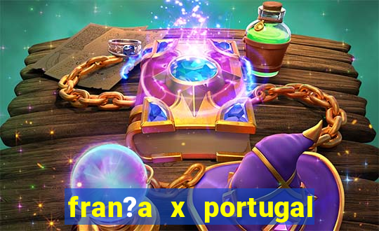 fran?a x portugal onde assistir