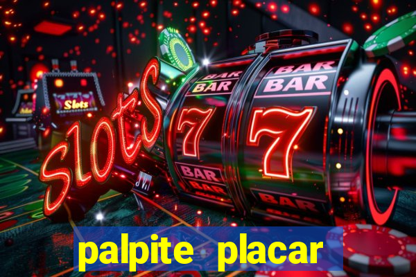 palpite placar exato de hoje