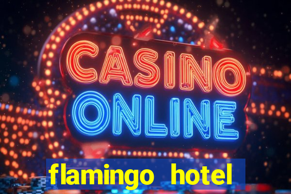 flamingo hotel casino vegas