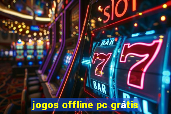 jogos offline pc grátis