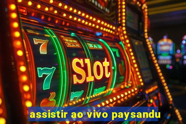 assistir ao vivo paysandu