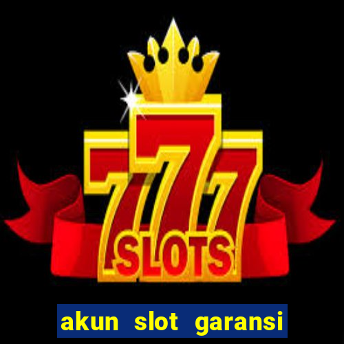 akun slot garansi kekalahan 100