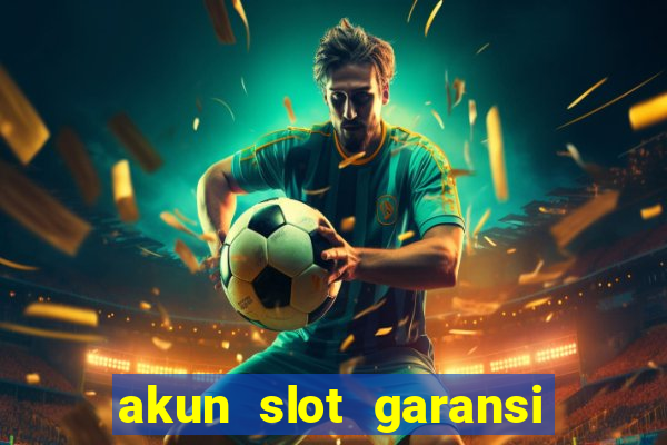 akun slot garansi kekalahan 100