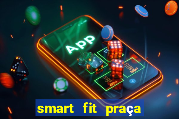 smart fit praça da arvore