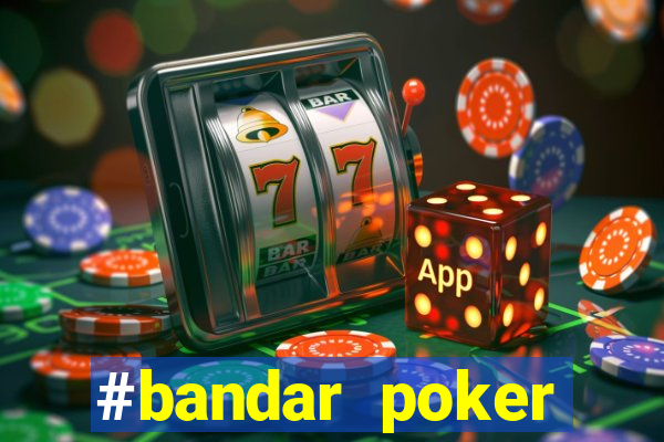 #bandar poker #situs bola