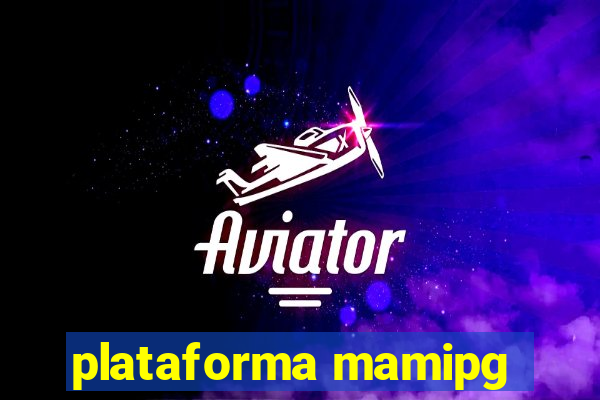 plataforma mamipg