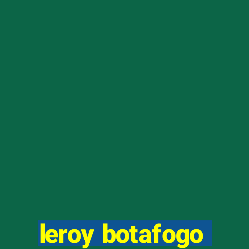 leroy botafogo