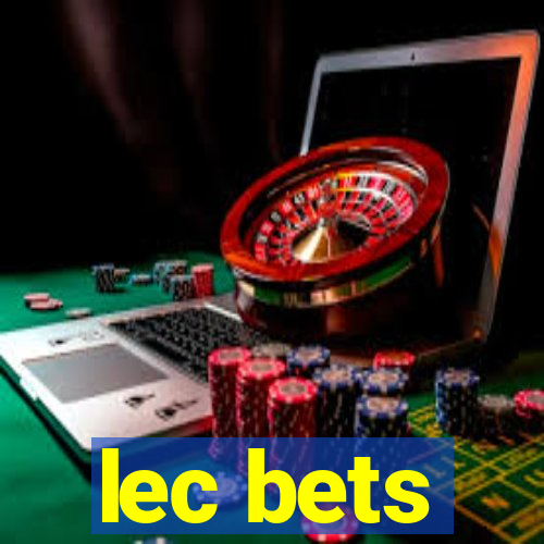 lec bets