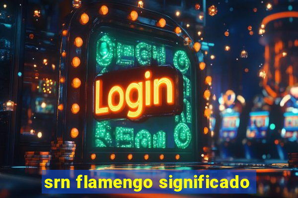 srn flamengo significado